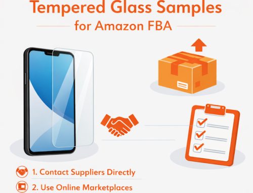 Best 3 Ways to order Tempered glass Screen protector Sample for Amazon FBA